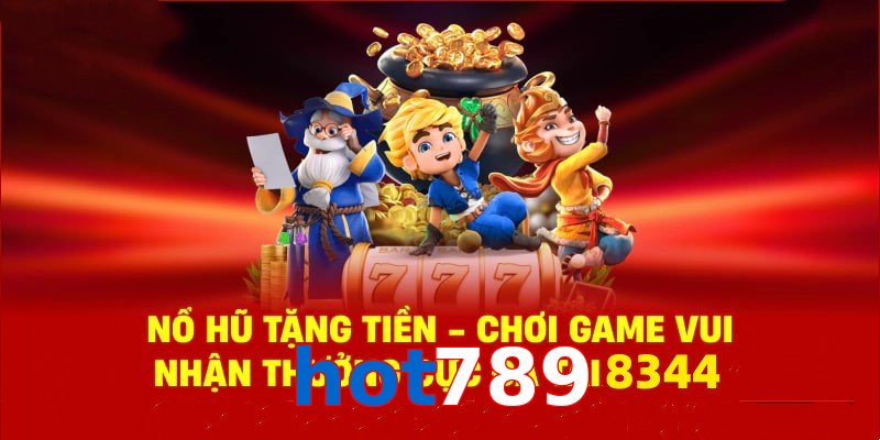 Tận hưởng sân chơi nổ hũ hot789 cùng phần quà cực hấp dẫn
